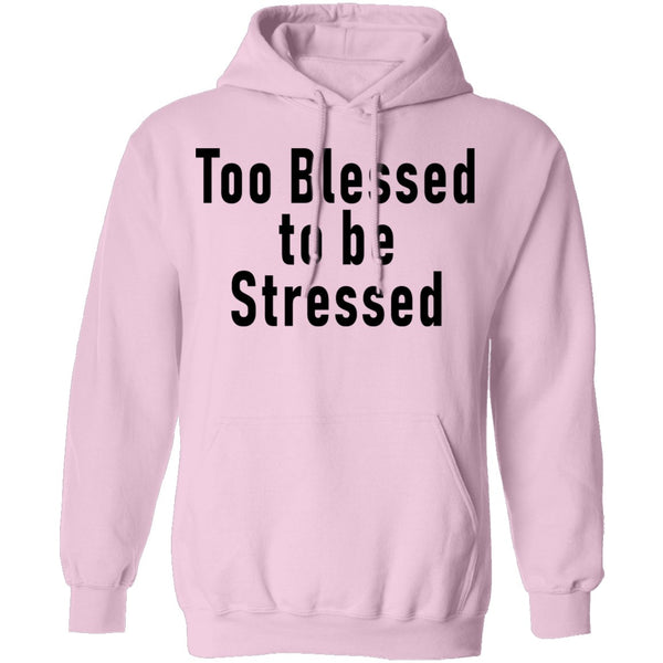 Too Blessed To Be Stressed T-Shirt CustomCat