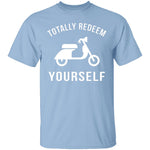 Totally Redeem Yourself T-Shirt CustomCat