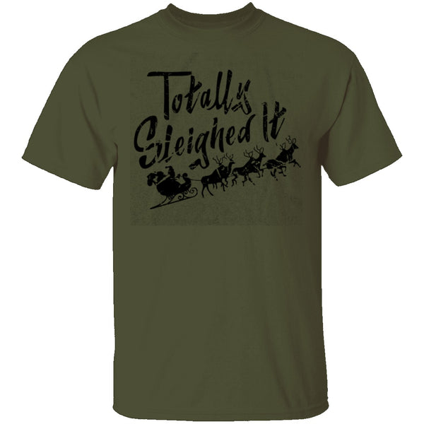 Totally Sleighed it T-Shirt CustomCat