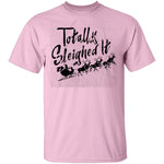 Totally Sleighed it T-Shirt CustomCat