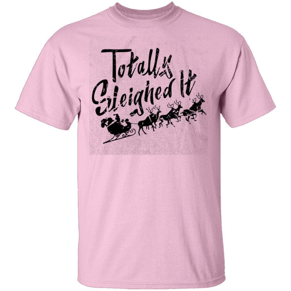 Totally Sleighed it T-Shirt CustomCat