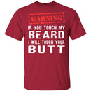 Touch My Beard And I'll Touch Your Butt T-Shirt CustomCat