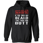 Touch My Beard And I'll Touch Your Butt T-Shirt CustomCat