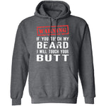 Touch My Beard And I'll Touch Your Butt T-Shirt CustomCat