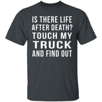 Touch My Truck And Find Out T-Shirt CustomCat
