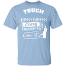 Tough Bartender T-Shirt CustomCat