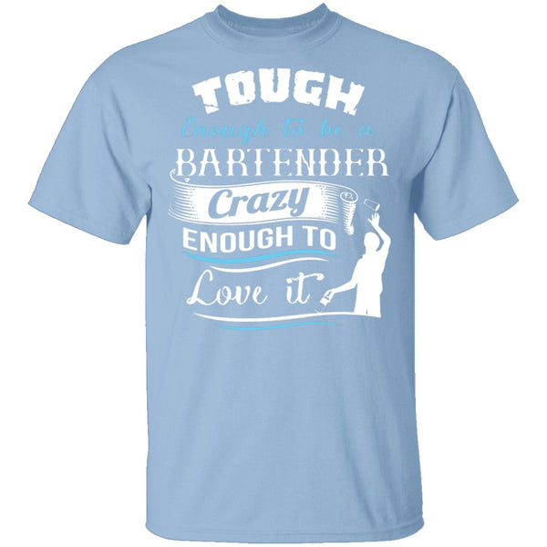Tough Bartender T-Shirt CustomCat