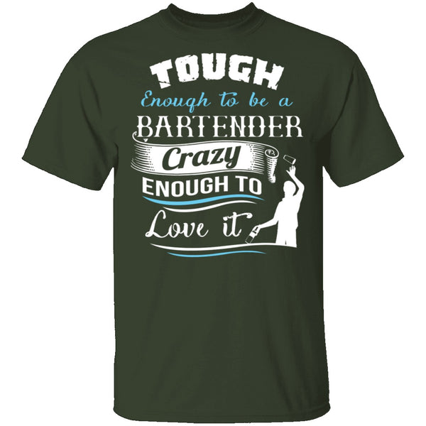 Tough Bartender T-Shirt CustomCat