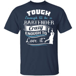 Tough Bartender T-Shirt CustomCat