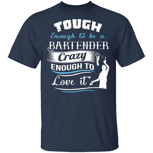 Tough Bartender T-Shirt CustomCat