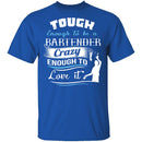 Tough Bartender T-Shirt CustomCat
