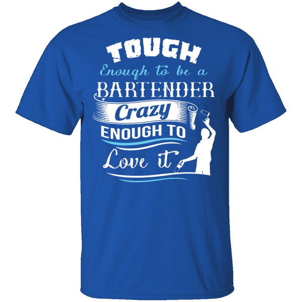 Tough Bartender T-Shirt CustomCat