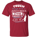 Tough Bartender T-Shirt CustomCat