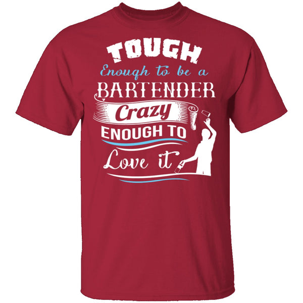 Tough Bartender T-Shirt CustomCat