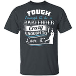 Tough Bartender T-Shirt CustomCat
