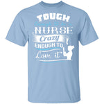 Tough Nurse T-Shirt CustomCat