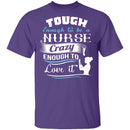 Tough Nurse T-Shirt CustomCat