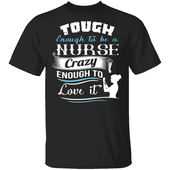 Tough Nurse T-Shirt CustomCat