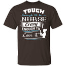 Tough Nurse T-Shirt CustomCat