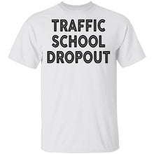 Traffic School Dropout T-Shirt