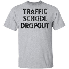 Traffic School Dropout T-Shirt