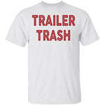 Trailer Trash T-Shirt CustomCat