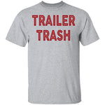 Trailer Trash T-Shirt CustomCat