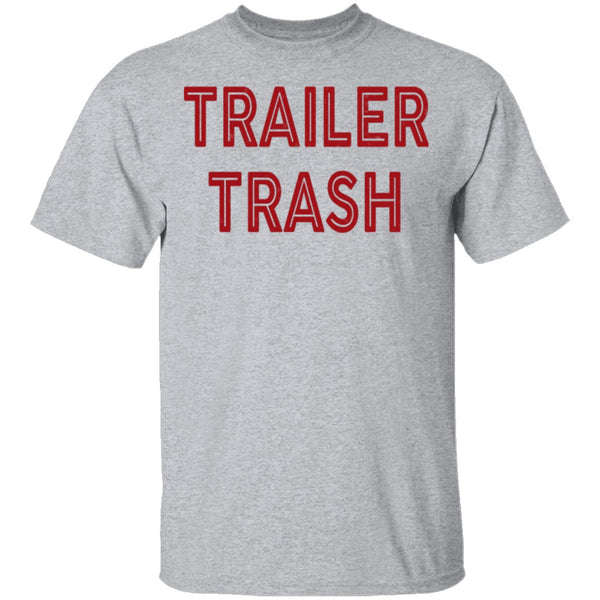 Trailer Trash T-Shirt CustomCat