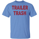 Trailer Trash T-Shirt CustomCat