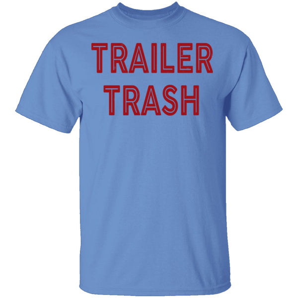 Trailer Trash T-Shirt CustomCat