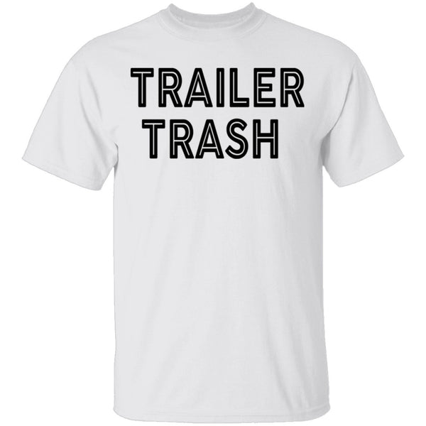 Trailer Trash copy T-Shirt CustomCat