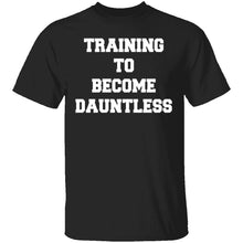 Training To Become Dauntless T-Shirt