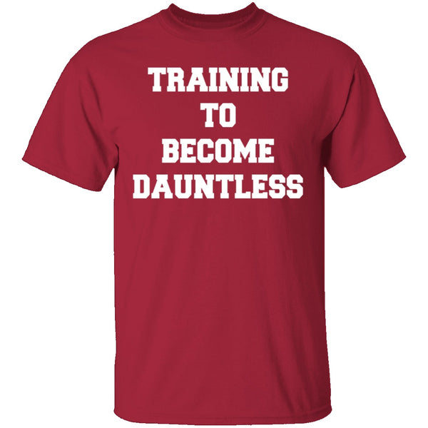 Training To Become Dauntless T-Shirt CustomCat