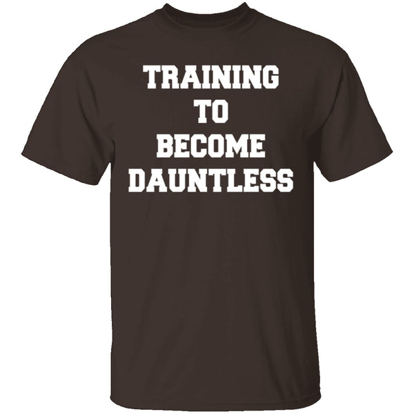 Training To Become Dauntless T-Shirt CustomCat