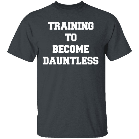 Training To Become Dauntless T-Shirt CustomCat