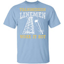 Transmission Linemen Work It Hot T-Shirt CustomCat