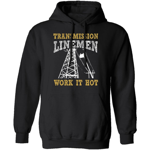 Transmission Linemen Work It Hot T-Shirt CustomCat