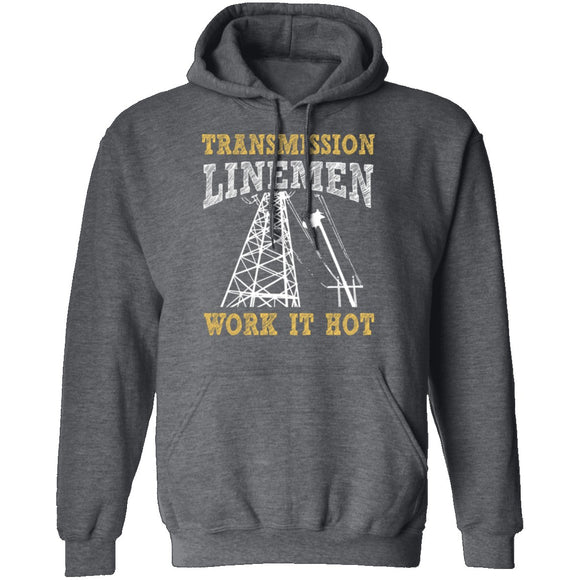 Transmission Linemen Work It Hot T-Shirt CustomCat