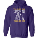 Transmission Linemen Work It Hot T-Shirt CustomCat
