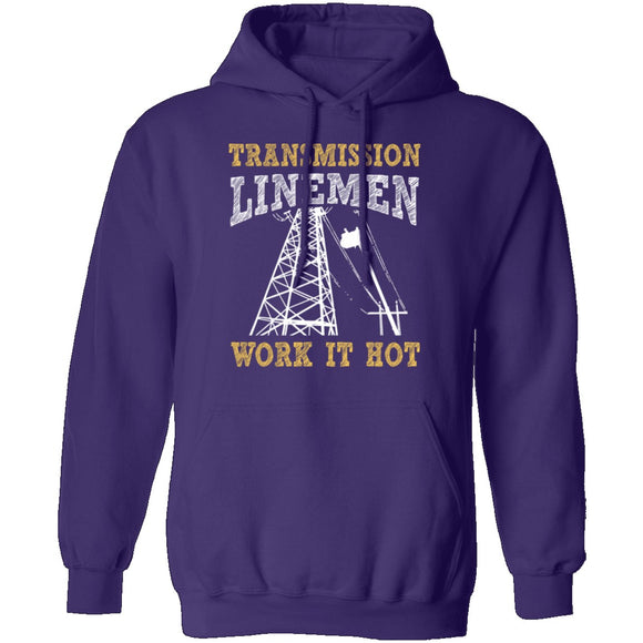 Transmission Linemen Work It Hot T-Shirt CustomCat