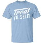 Treat Yo' Self T-Shirt CustomCat