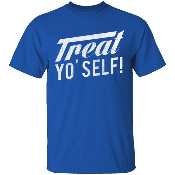 Treat Yo' Self T-Shirt CustomCat
