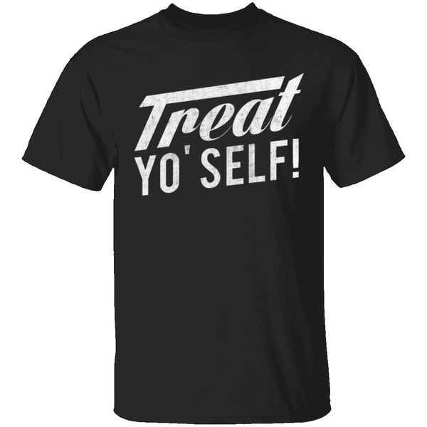Treat Yo' Self T-Shirt CustomCat