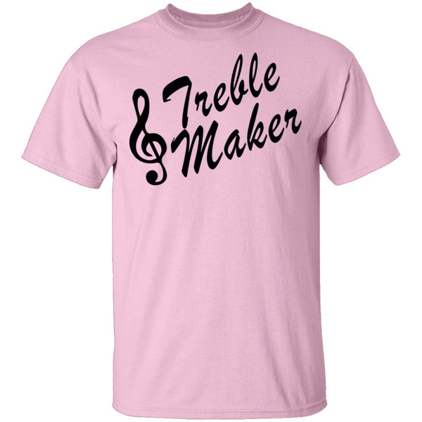 Treble Maker T-Shirt CustomCat