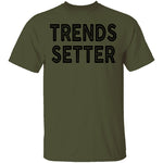 Trends Setter T-Shirt CustomCat
