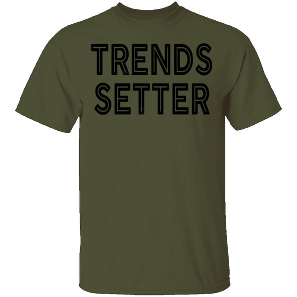 Trends Setter T-Shirt CustomCat