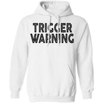 Trigger Warning T-Shirt CustomCat