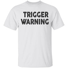 Trigger Warning copy T-Shirt
