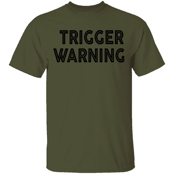 Trigger Warning copy T-Shirt CustomCat