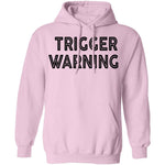 Trigger Warning copy T-Shirt CustomCat